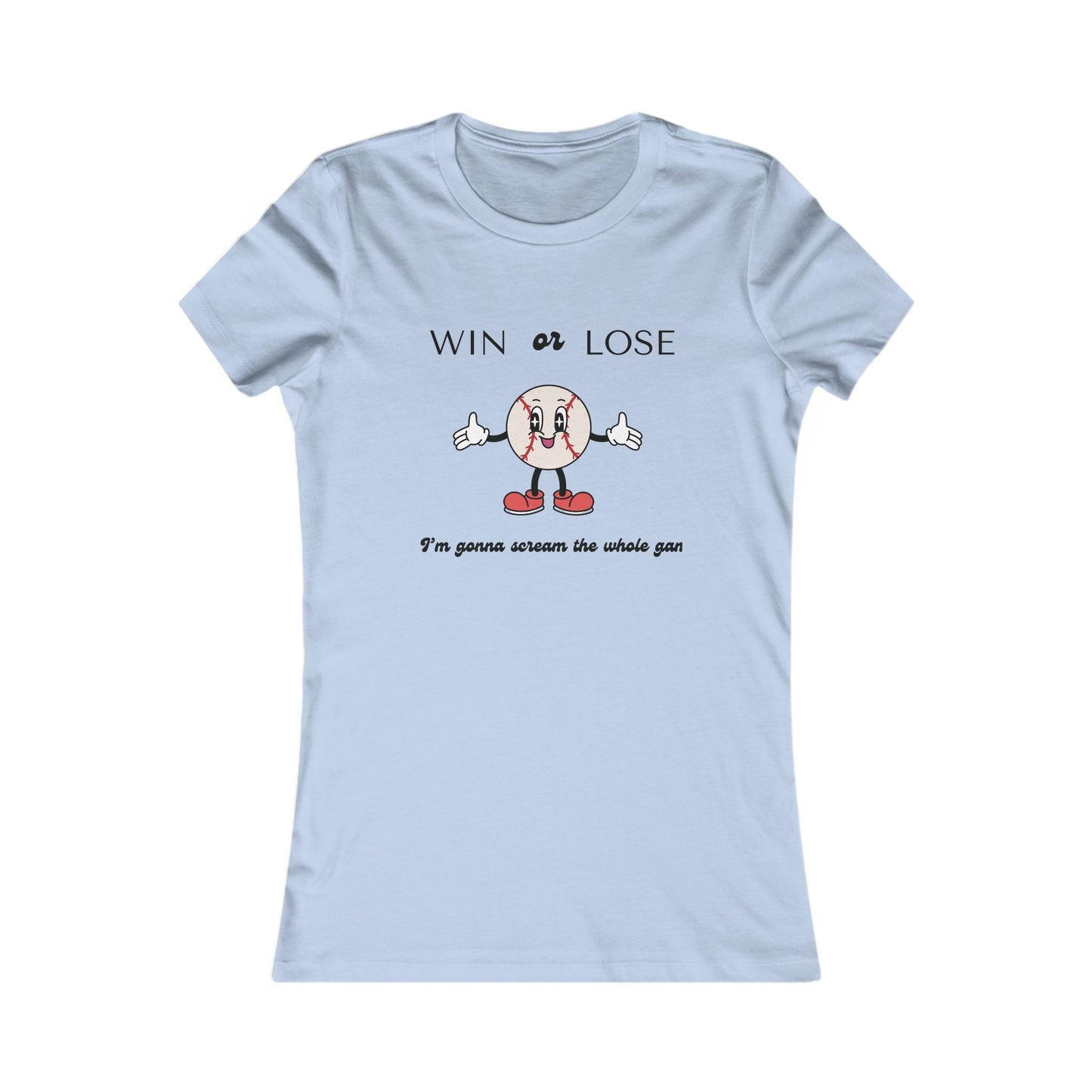 Funny Women's Tee Win or Lose Baseball T-Shirt