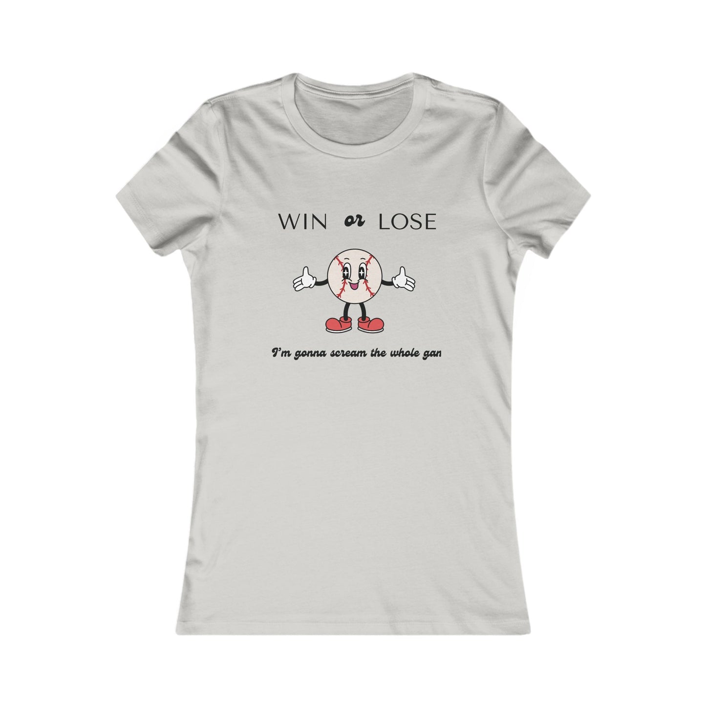 Funny Women's Tee Win or Lose Baseball T-Shirt